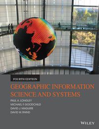 Cover image for Geographic Information Science and Systems 4e