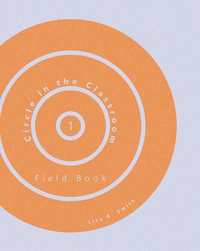 Cover image for Circle in the Classroom: Field Book 1