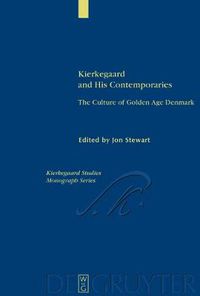 Cover image for Kierkegaard and His Contemporaries: The Culture of Golden Age Denmark