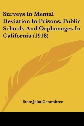 Cover image for Surveys in Mental Deviation in Prisons, Public Schools and Orphanages in California (1918)