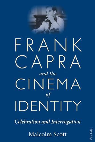 Cover image for Frank Capra and the Cinema of Identity: Celebration and Interrogation