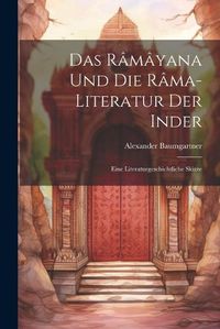 Cover image for Das Ramayana und die Rama-Literatur der Inder