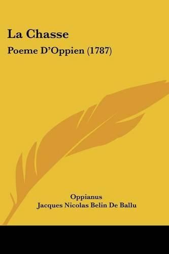 Cover image for La Chasse: Poeme D'Oppien (1787)