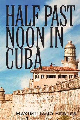 Cover image for Half Past Noon In Cuba