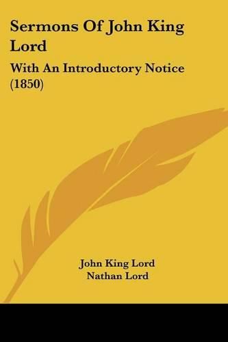 Sermons of John King Lord: With an Introductory Notice (1850)