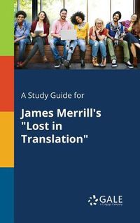 Cover image for A Study Guide for James Merrill's Lost in Translation