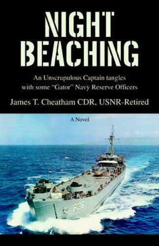 Cover image for Night Beaching: An Unscrupulous Captain Tangles with Some  Gator  Navy Reserve Officers