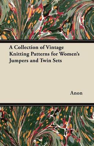 Cover image for A Collection of Vintage Knitting Patterns for Women's Jumpers and Twin Sets