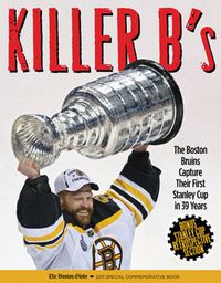 Cover image for Killer B's: The Incredible Story of the 2011 Stanley Cup Champion Boston Bruins
