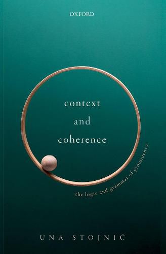 Cover image for Context and Coherence: The Logic and Grammar of Prominence