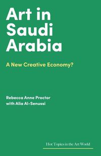 Cover image for Art in Saudi Arabia: A New Creative Economy?