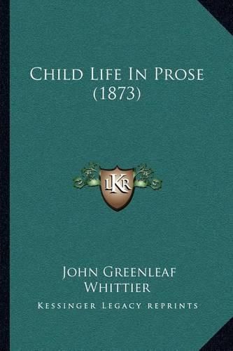 Cover image for Child Life in Prose (1873)