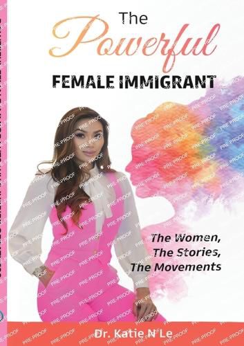 Cover image for The Powerful Female Immigrant