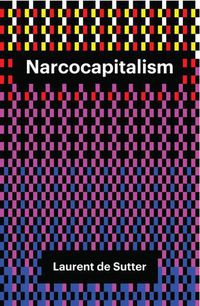 Cover image for Narcocapitalism: Life in the Age of Anaesthesia