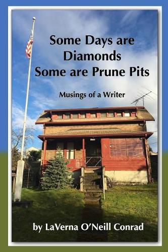 Cover image for Some Days are Diamonds Some are Prune Pits: Musings of a Writer