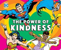 Cover image for DC Super Heroes: The Power of Kindness: Volume 30