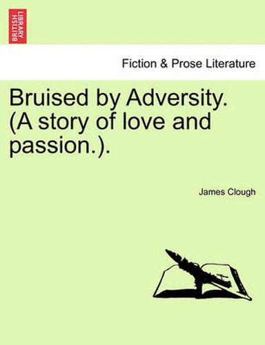 Cover image for Bruised by Adversity. (a Story of Love and Passion.).