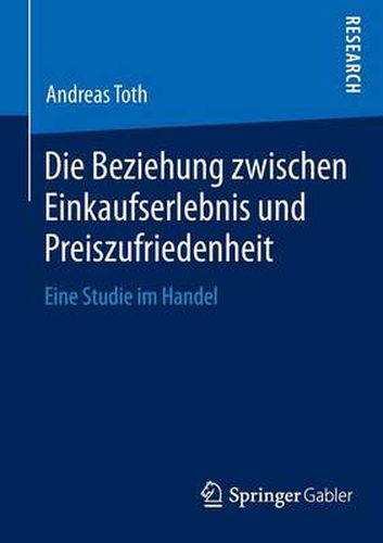 Cover image for Die Beziehung Zwischen Einkaufserlebnis Und Preiszufriedenheit: Eine Studie Im Handel