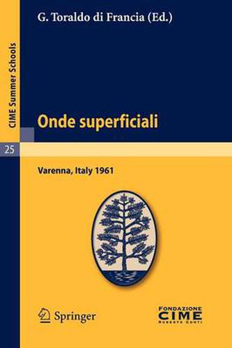 Cover image for Onde Superficiali: Lectures Given at a Summer School of the Centro Internazionale Matematico Estivo (C.I.M.E.) Held in Varenna (Como),Italy, September 4-13, 1961