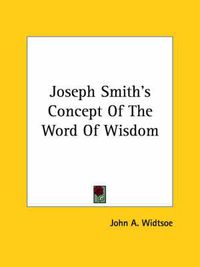 Cover image for Joseph Smith's Concept of the Word of Wisdom