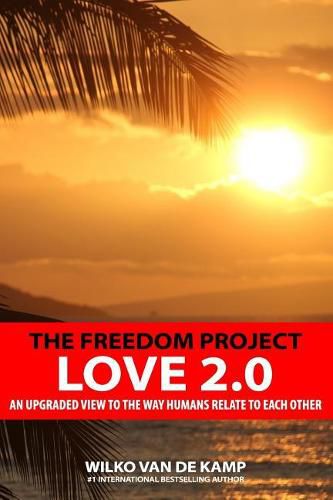 Cover image for The Freedom Project - Love 2.0: An upgraded view to the way humans relate to each other