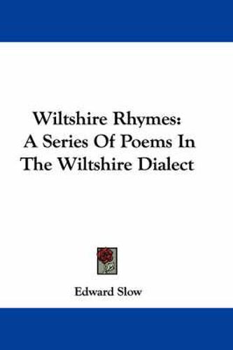 Cover image for Wiltshire Rhymes: A Series of Poems in the Wiltshire Dialect