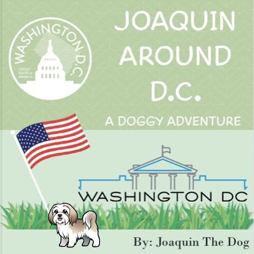 Cover image for Joaquin Around Washington DC: A Doggy Adventure