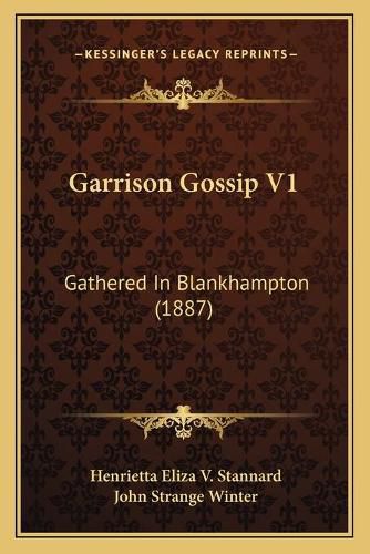 Cover image for Garrison Gossip V1: Gathered in Blankhampton (1887)