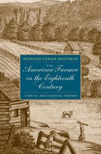 Cover image for The American Farmer in the Eighteenth Century: A Social and Cultural History