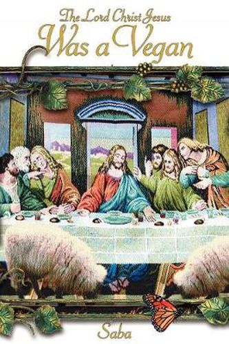 The Lord Christ Jesus Was a Vegan