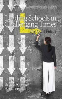 Cover image for Leading Schools in Challenging Times: Eye to the Future