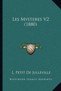 Cover image for Les Mysteres V2 (1880)