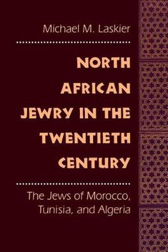 North African Jewry in the Twentieth Century: Jews of Morocco, Tunisia and Algeria