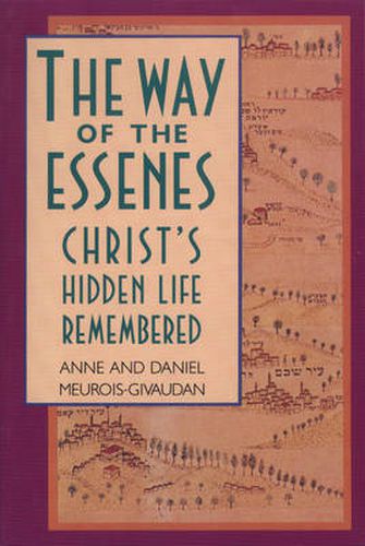 Cover image for The Way of the Essenes: Christ'S Hidden Life Remembered