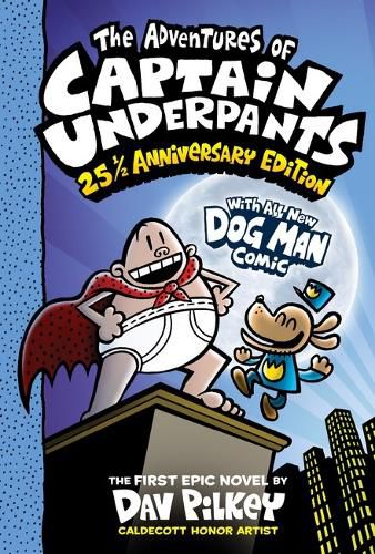 Cover image for The Adventures of Captain Underpants (Now with a Dog Man Comic!): 25th and a Half Anniversary Edition