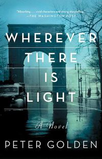 Cover image for Wherever There Is Light: A Novel