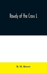 Cover image for Rowdy of the Cross L