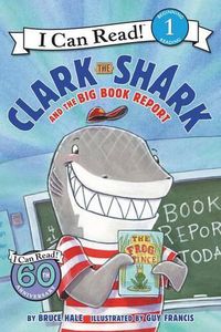 Cover image for Clark The Shark And The Big Book Report