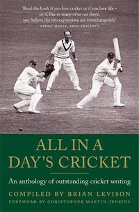 Cover image for All in a Day's Cricket: An Anthology of Outstanding Cricket Writing