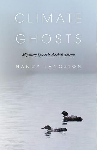 Cover image for Climate Ghosts - Migratory Species in the Anthropocene