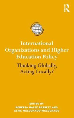 Cover image for International Organizations and Higher Education Policy: Thinking Globally, Acting Locally?