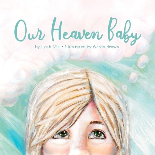 Cover image for Our Heaven Baby: A Children's Book on Miscarriage and the Hope of Heaven