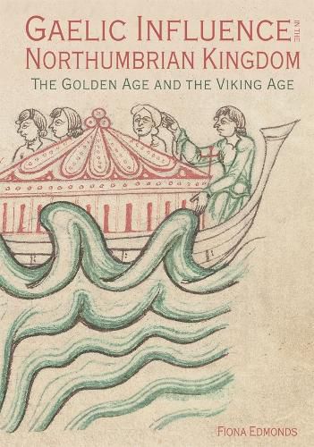 Cover image for Gaelic Influence in the Northumbrian Kingdom: The Golden Age and the Viking Age