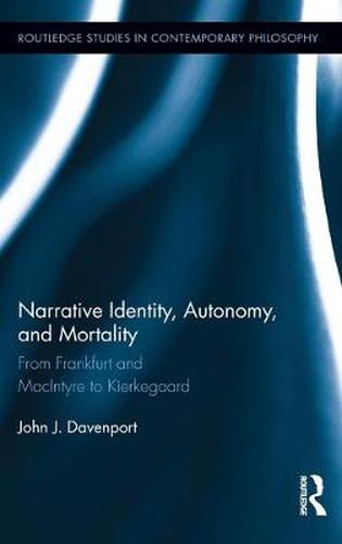 Cover image for Narrative Identity, Autonomy, and Mortality: From Frankfurt and MacIntyre to Kierkegaard