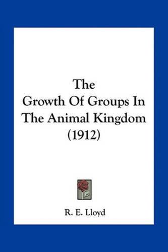 The Growth of Groups in the Animal Kingdom (1912)