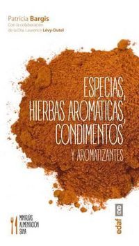 Cover image for Especias, Hierbas Aromaticas, Condimentos y Aromatizantes