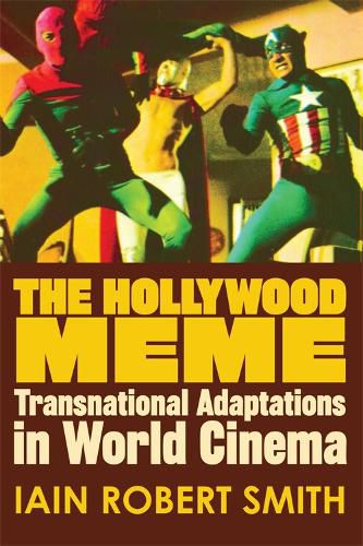 Cover image for The Hollywood Meme: Transnational Adaptations in World Cinema