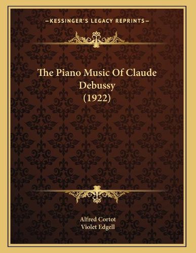 Cover image for The Piano Music of Claude Debussy (1922)