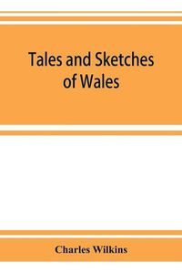 Cover image for Tales and sketches of Wales