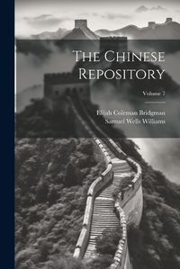 Cover image for The Chinese Repository; Volume 7